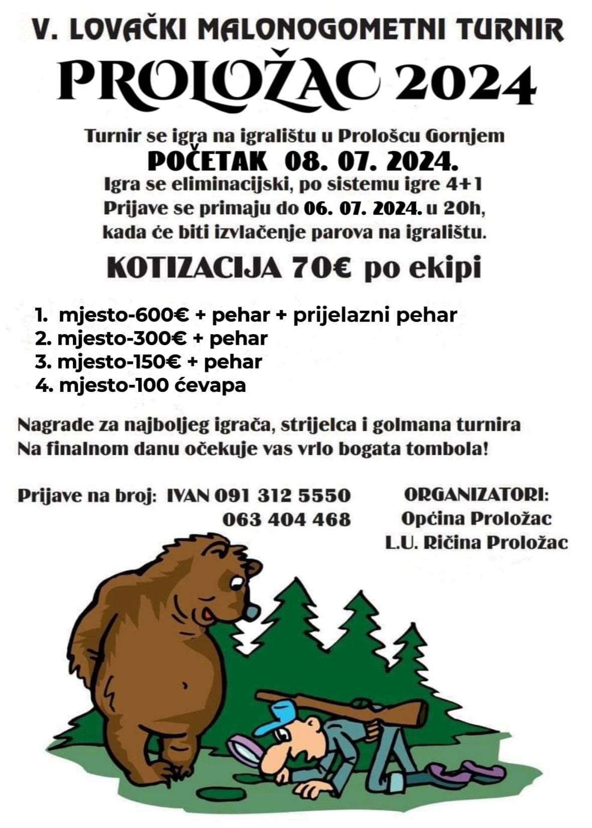 Na ovoj fotografiji nalaze se informacije za 5 malonogometni lovački turnir u Prološcu. Organizira ga naša udruga i općina Proložac.